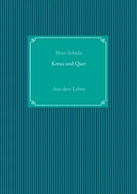 Schulz | Kreuz und Quer | Buch | 978-3-8370-7251-8 | www2.sack.de