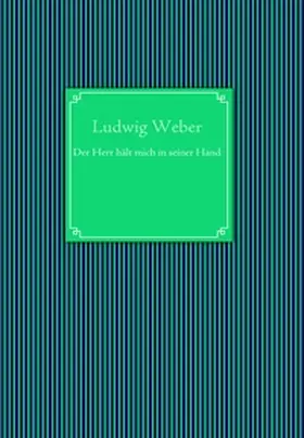 Weber |  Der Herr hält mich in seiner Hand | Buch |  Sack Fachmedien