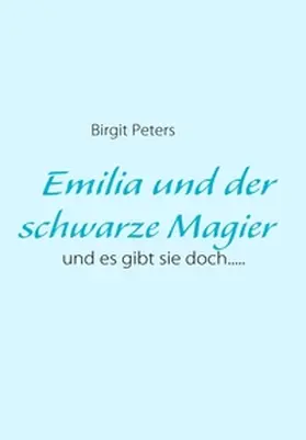 Peters |  Emilia und der schwarze Magier | Buch |  Sack Fachmedien