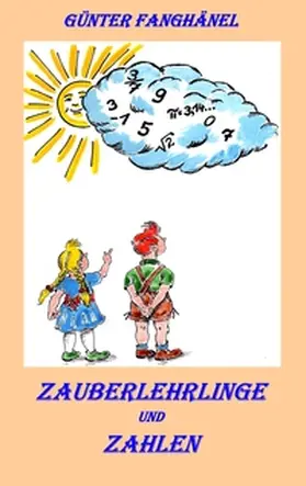 Fanghänel |  Zauberlehrlinge und Zahlen | Buch |  Sack Fachmedien