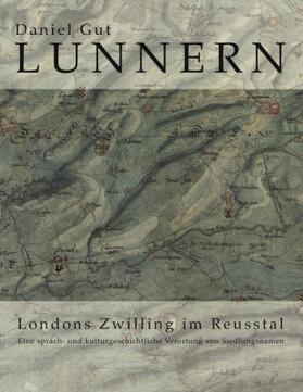 Gut |  Lunnern. Londons Zwilling im Reusstal | Buch |  Sack Fachmedien