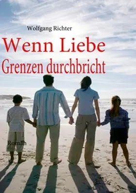 Richter |  Wenn Liebe Grenzen durchbricht | Buch |  Sack Fachmedien