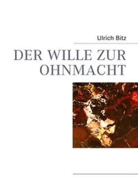 Bitz |  DER WILLE ZUR OHNMACHT | Buch |  Sack Fachmedien
