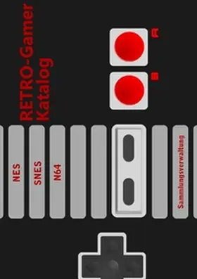 Graf |  RETRO-Gamer Katalog - NES / SNES / N64 | Buch |  Sack Fachmedien