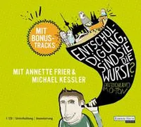 Anschütz / Degenkolb / Dietmaier |  "Entschuldigung, sind Sie die Wurst?" | Sonstiges |  Sack Fachmedien