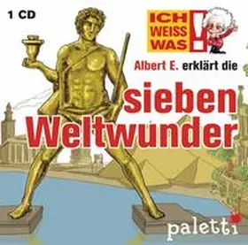 Liebsch |  Ich weiß was - Albert E. erklärt die sieben Weltwunder | Sonstiges |  Sack Fachmedien