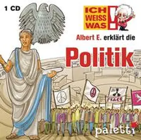 Liebsch |  Ich weiß was - Albert E. erklärt die Politik | Sonstiges |  Sack Fachmedien