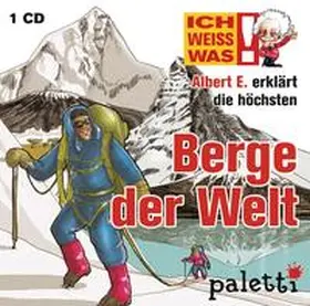 Schurzmann |  Ich weiß was - Albert E. erklärt die höchsten Berge der Welt | Sonstiges |  Sack Fachmedien