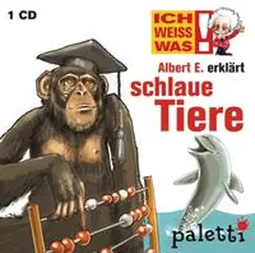 Liebsch |  Ich weiß was - Albert E. erklärt schlaue Tiere | Sonstiges |  Sack Fachmedien