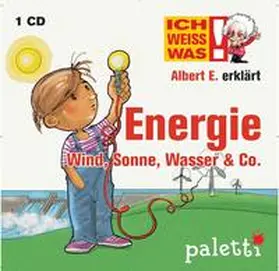 Siegfried |  Ich weiß was - Albert E. erklärt Energie, Wind, Sonne, Wasser & Co. | Sonstiges |  Sack Fachmedien
