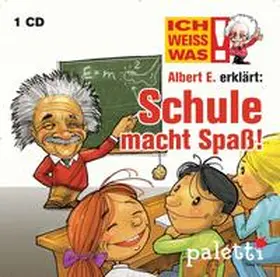Liebsch |  Ich weiß was - Albert E. erklärt: Schule macht Spaß! | Sonstiges |  Sack Fachmedien