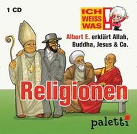 Siegfried |  Ich weiß was - Albert E. erklärt Religionen: Allah, Buddha, Jesus & Co. | Sonstiges |  Sack Fachmedien