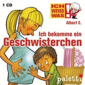 Siegfried |  Ich weiß was - Albert E. erklärt: Ich bekomme ein Geschwisterchen | Sonstiges |  Sack Fachmedien