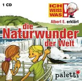 Siegfried |  Ich weiß was - Albert E. erklärt: die Naturwunder der Welt | Sonstiges |  Sack Fachmedien