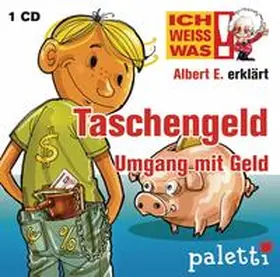 Reinberger |  Ich weiß was - Albert E. erklärt: Taschengeld - Umgang mit Geld | Sonstiges |  Sack Fachmedien