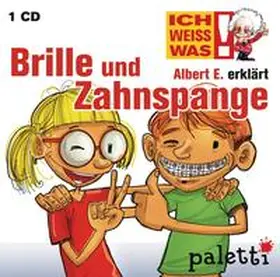 Schwab |  Ich weiß was - Albert E. erklärt: Brille & Zahnspange | Sonstiges |  Sack Fachmedien