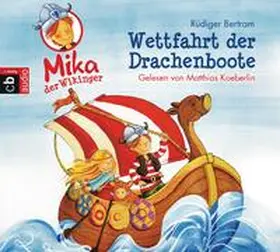Bertram |  Mika, der Wikinger 01. Wettfahrt der Drachenboote | Sonstiges |  Sack Fachmedien