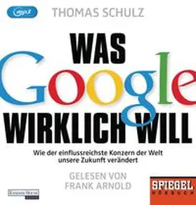 Schulz | Was Google wirklich will | Sonstiges | 978-3-8371-3241-0 | www2.sack.de
