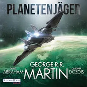 Martin / Dozois / Abraham | Planetenjäger | Sonstiges | 978-3-8371-3919-8 | sack.de