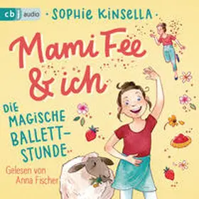 Kinsella |  Mami Fee & ich 03 - Die magische Ballettstunde | Sonstiges |  Sack Fachmedien