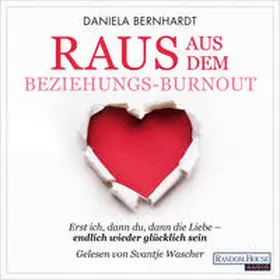 Bernhardt |  Raus aus dem Beziehungs-Burnout | Sonstiges |  Sack Fachmedien