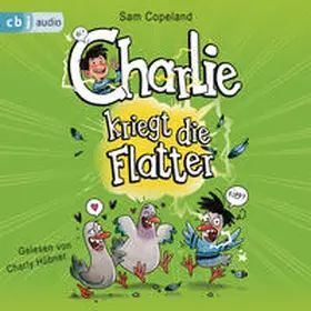 Copeland | Charlie kriegt die Flatter | Sonstiges | 978-3-8371-4816-9 | sack.de