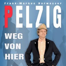 Pelzig / Barwasser |  Weg von hier | Sonstiges |  Sack Fachmedien