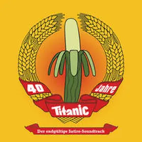  40 Jahre Titanic Magazin | Sonstiges |  Sack Fachmedien