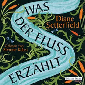 Setterfield |  Was der Fluss erzählt | Sonstiges |  Sack Fachmedien