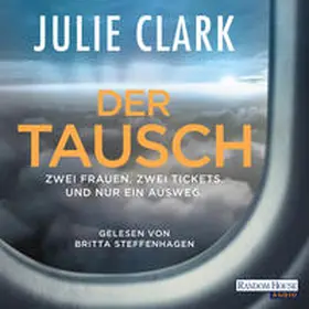 Clark |  Der Tausch – Zwei Frauen. Zwei Tickets. Und nur ein Ausweg. | Sonstiges |  Sack Fachmedien