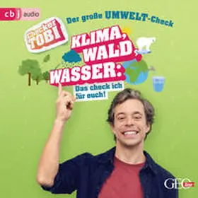 Eisenbeiß |  Checker Tobi - Der große Umwelt-Check: Klima, Wald, Wasser: Das check ich für euch! | Sonstiges |  Sack Fachmedien