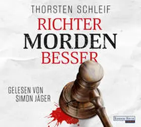 Schleif |  Richter morden besser | Sonstiges |  Sack Fachmedien