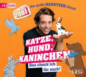 Eisenbeiß |  Checker Tobi  - Der große Haustier-Check: Katze, Hund, Kaninchen - Das check ich für euch! | Sonstiges |  Sack Fachmedien