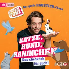 Eisenbeiß |  Checker Tobi - Der große Haustier-Check: Katze, Hund, Kaninchen – Das check ich für euch! | Sonstiges |  Sack Fachmedien