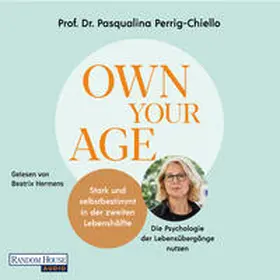 Perrig-Chiello |  Own your Age: Stark und selbstbestimmt in der zweiten Lebenshälfte. | Sonstiges |  Sack Fachmedien