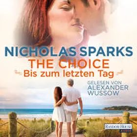 Sparks |  The Choice - Bis zum letzten Tag | Sonstiges |  Sack Fachmedien