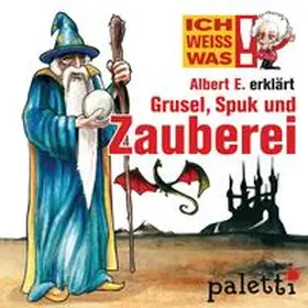 Siegfried |  Ich weiß was - Albert E. erklärt Grusel, Spuk und Zauberei | Sonstiges |  Sack Fachmedien