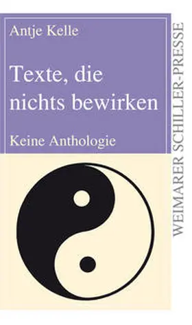 Kelle |  Texte, die nichts bewirken | Buch |  Sack Fachmedien
