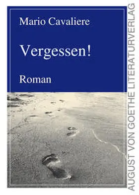 Cavaliere |  Vergessen! | Buch |  Sack Fachmedien