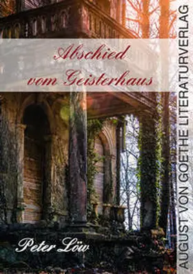 Löw |  Abschied vom Geisterhaus | Buch |  Sack Fachmedien