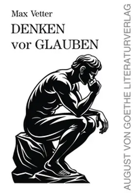 Vetter |  Denken vor Glauben | Buch |  Sack Fachmedien