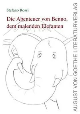Rossi |  Die Geschichte von Benno, dem malenden Elefanten | eBook | Sack Fachmedien