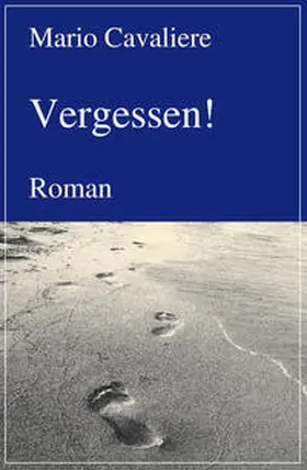 Cavaliere |  Vergessen! | eBook | Sack Fachmedien