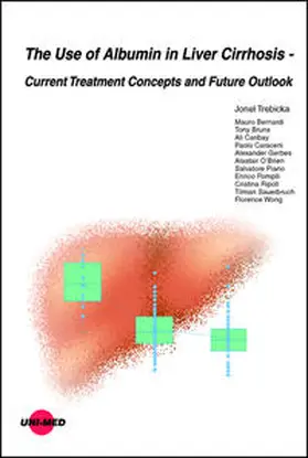 Trebicka |  The Use of Albumin in Liver Cirrhosis - Current Treatment Concepts and Future Outlook | Buch |  Sack Fachmedien