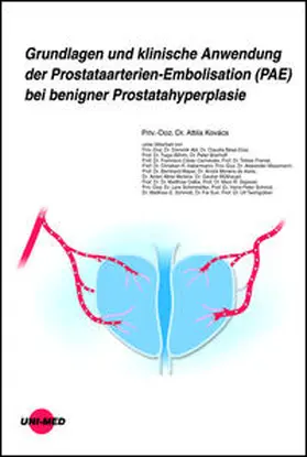 Kovács |  Grundlagen und klinische Anwendung der Prostataarterien-Embolisation (PAE) bei benigner Prostatahyperplasie | Buch |  Sack Fachmedien