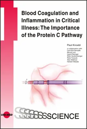 Knöbl |  Blood Coagulation and Inflammation in Critical Illness: The Importance of the Protein C Pathway | eBook | Sack Fachmedien