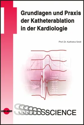 Seidl |  Grundlagen und Praxis der Katheterablation in der Kardiologie | eBook | Sack Fachmedien