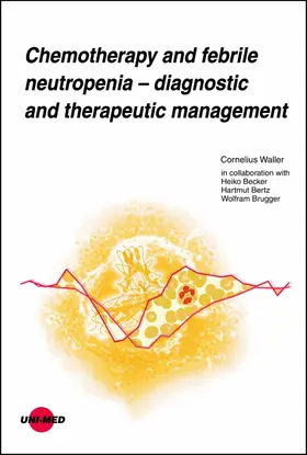 Waller |  Chemotherapy and febrile neutropenia - Diagnostic and therapeutic management | eBook | Sack Fachmedien