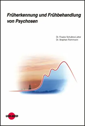 Schultze-Lutter / Ruhrmann |  Früherkennung und Frühbehandlung von Psychosen | eBook | Sack Fachmedien