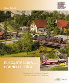 Eckert |  Elegante Loks und schnelle Züge | Buch |  Sack Fachmedien